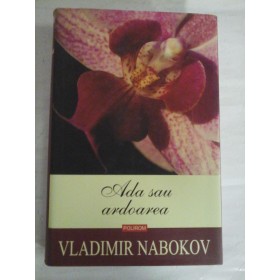   ADA  SAU  ARDOAREA  O cronica de familie  -  VLADIMIR  NABOKOV
